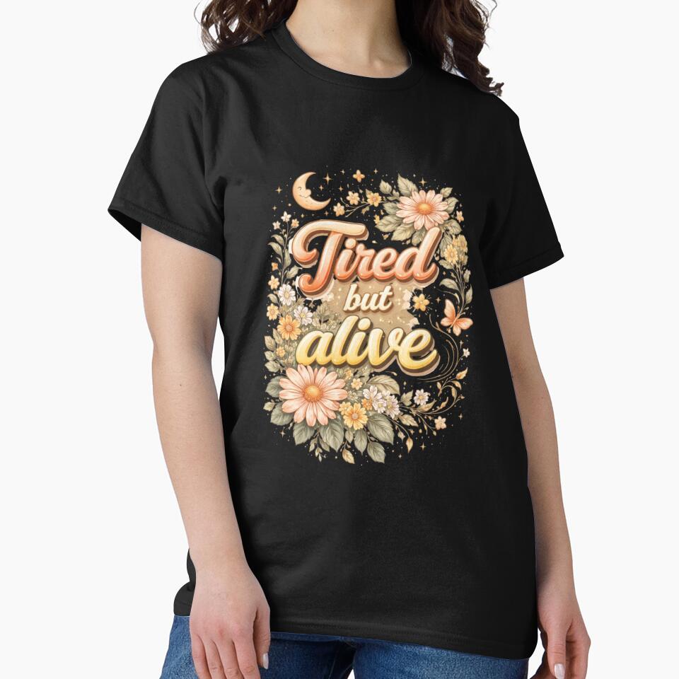 Tired But Alive Aesthetic Motivational Quote Design by Sanika arts