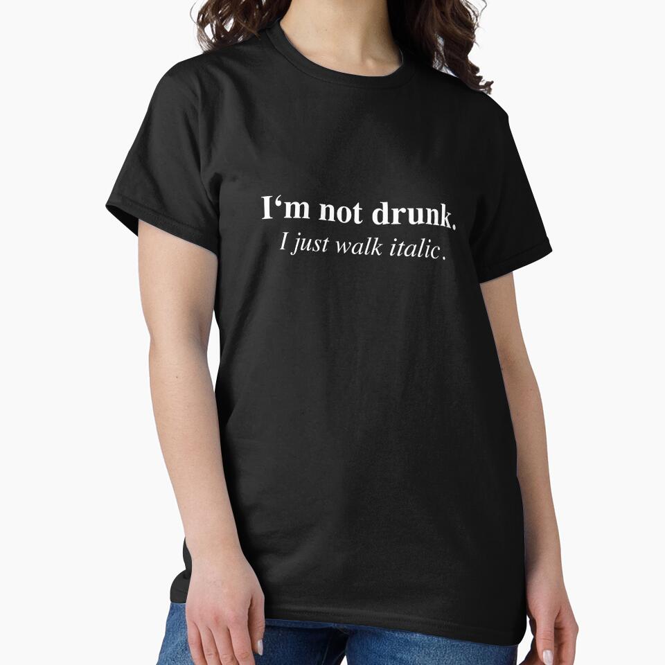 Im Not Drunk I Just Walk Italic by CreareAT