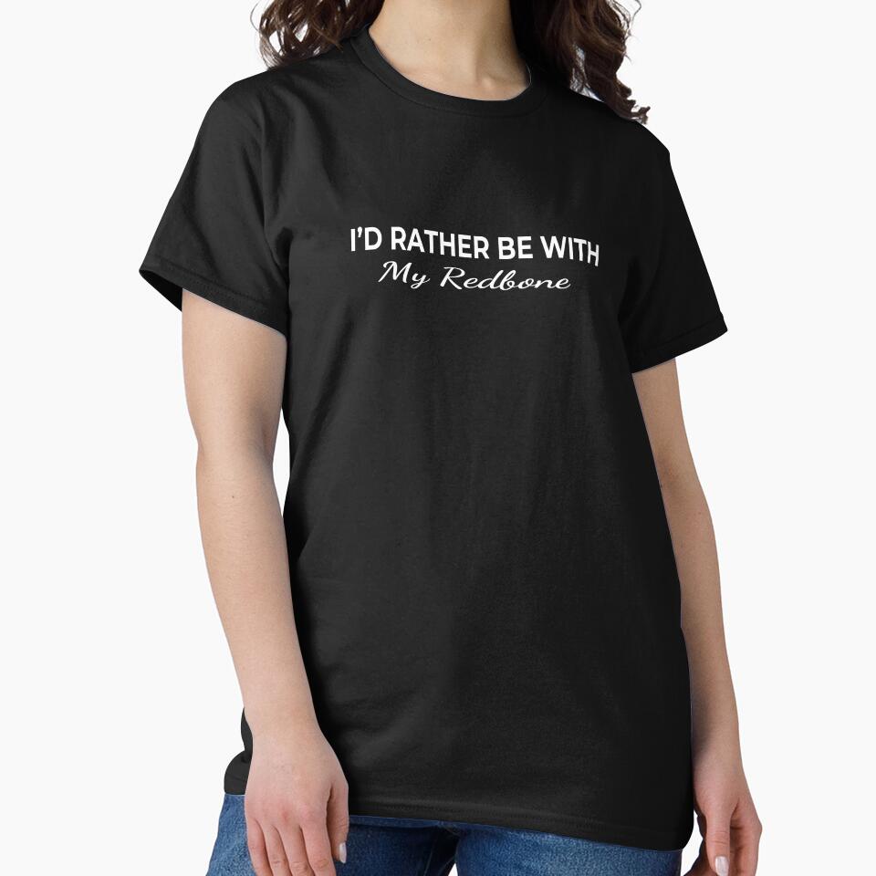 I’d Rather Be With My Redbone – Cute Dog Lover by The Real Life Symphony