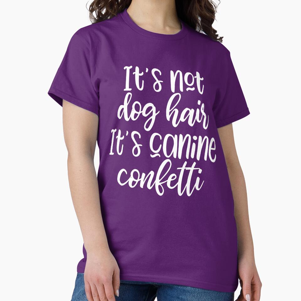 It's not dog hair It's canine confetti - funny dog slogan by kapotka
