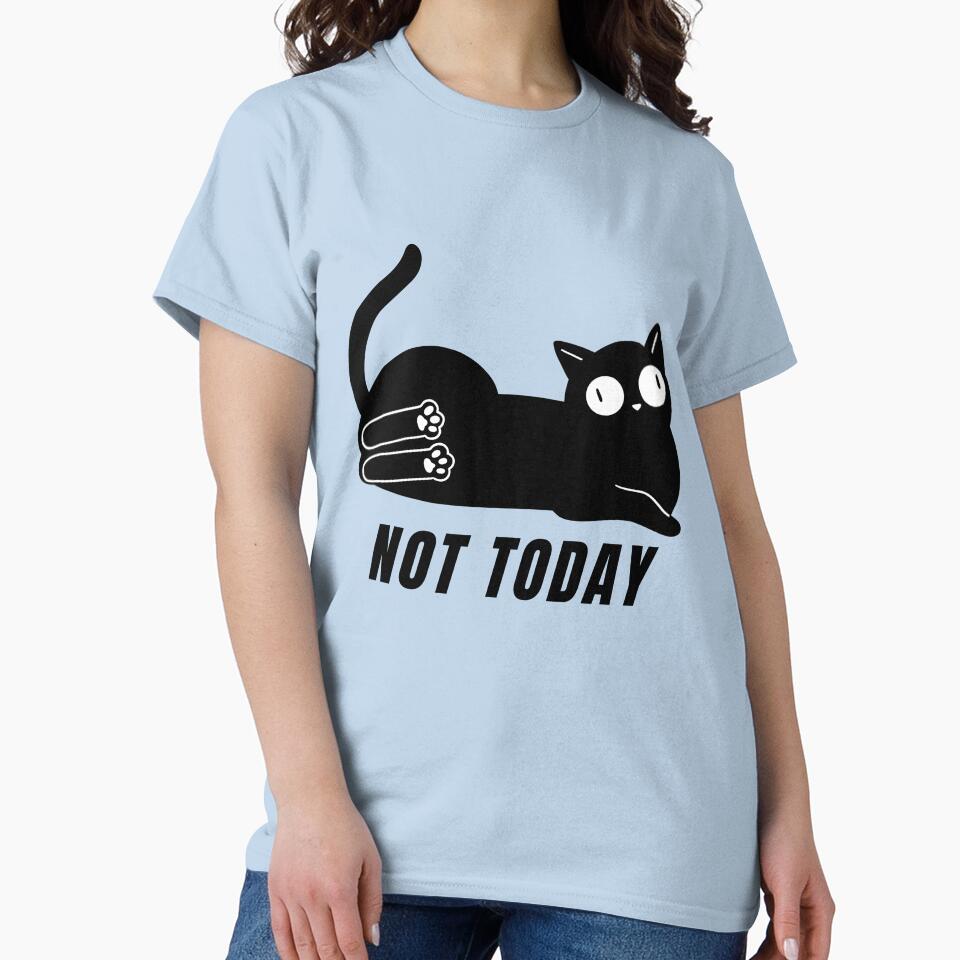 Not Today Cat by Feather Art