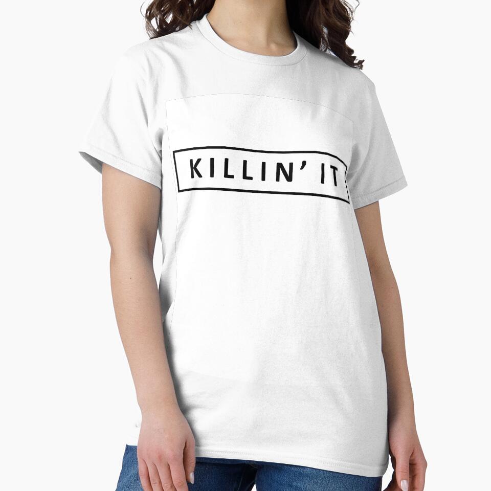 KILLIN' IT by T Culture