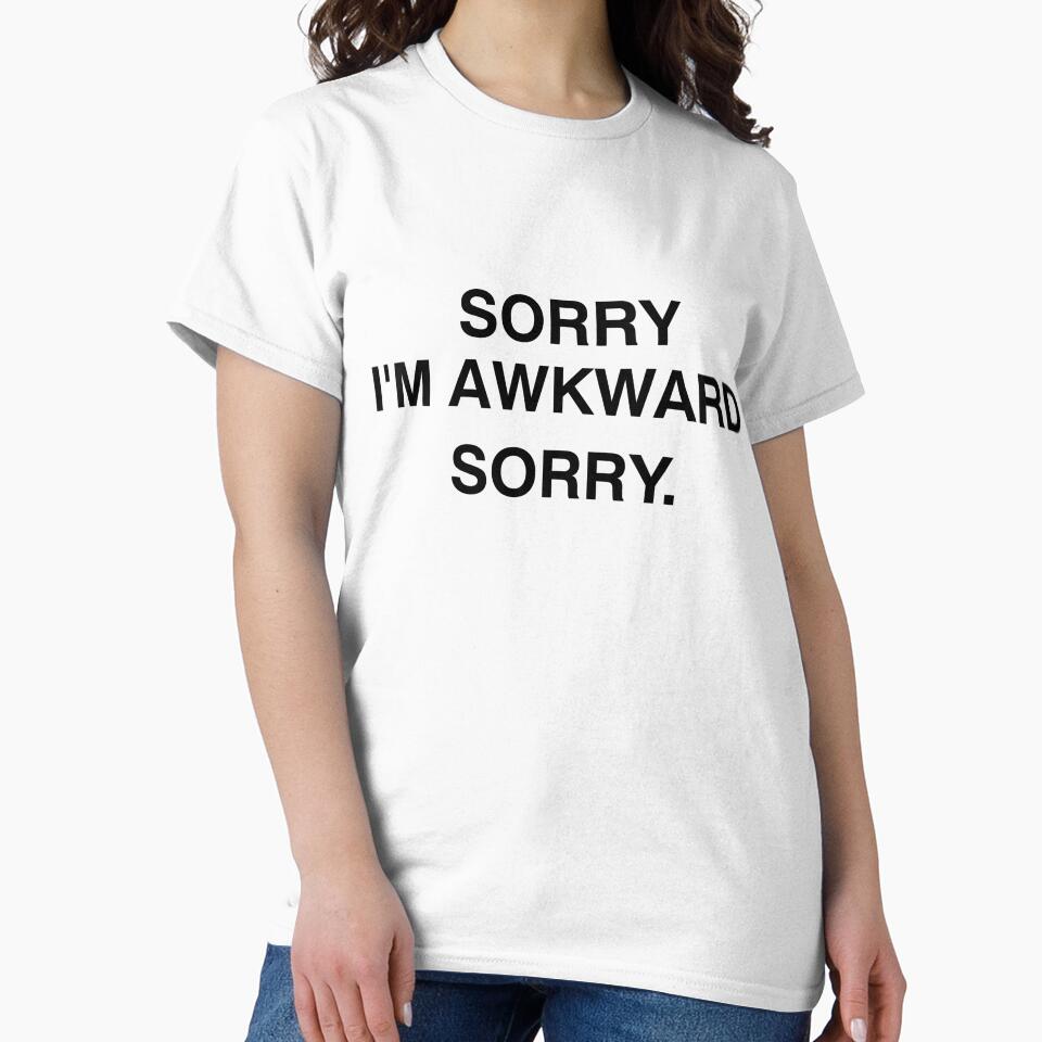SORRY I'M AWKWARD SORRY. by T Culture