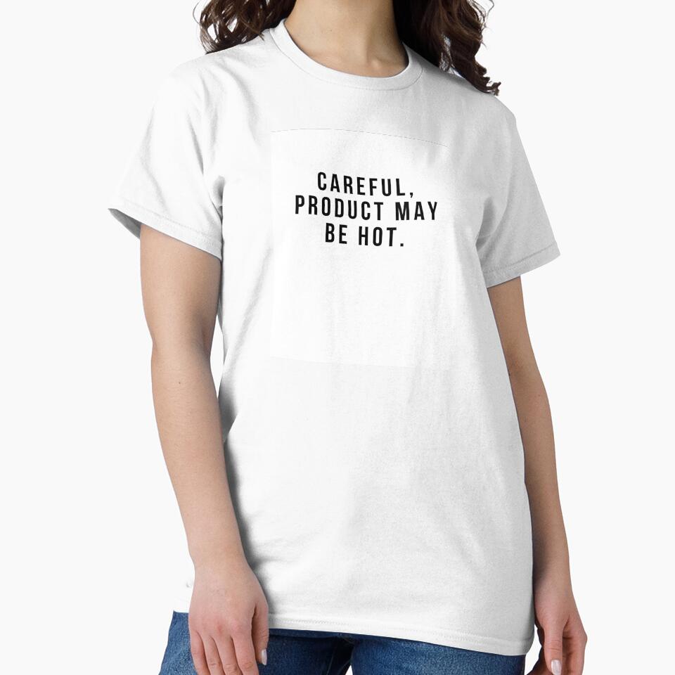 Careful, Product May Be Hot. by DisclaimerHut