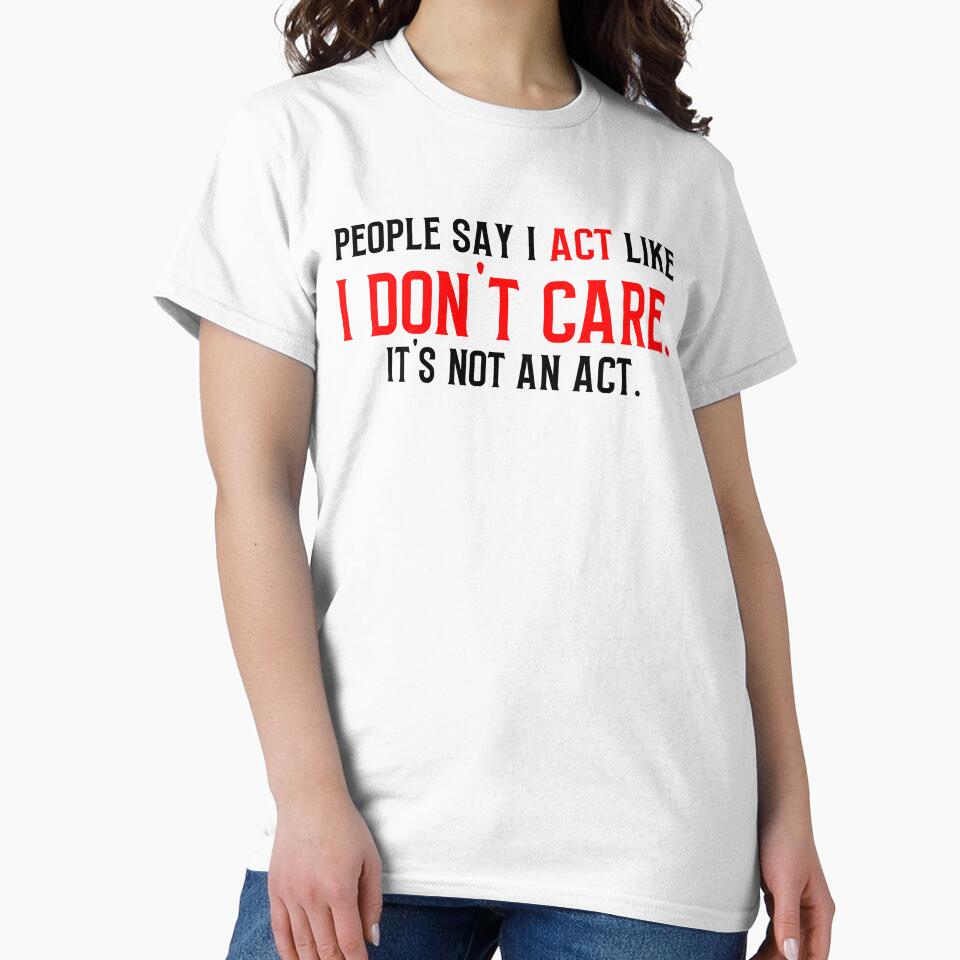 People say I act like I don't care by October  First