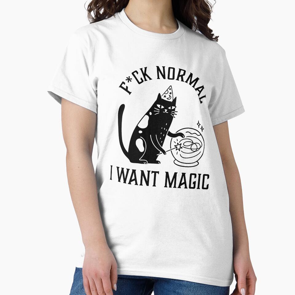 Fuck Normal I Want Magic Magician Cat by CreareAT