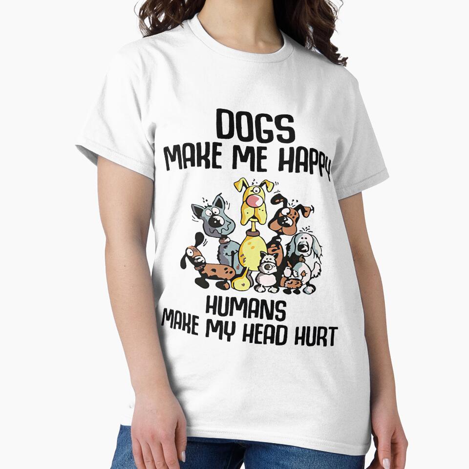 Dogs make me happy humans make my head hurt by zedbubblez