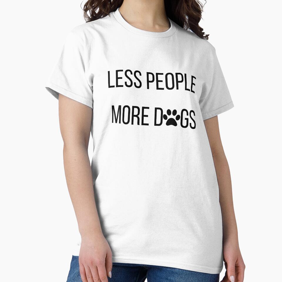 LESS PEOPLE MORE DOGS by red1one