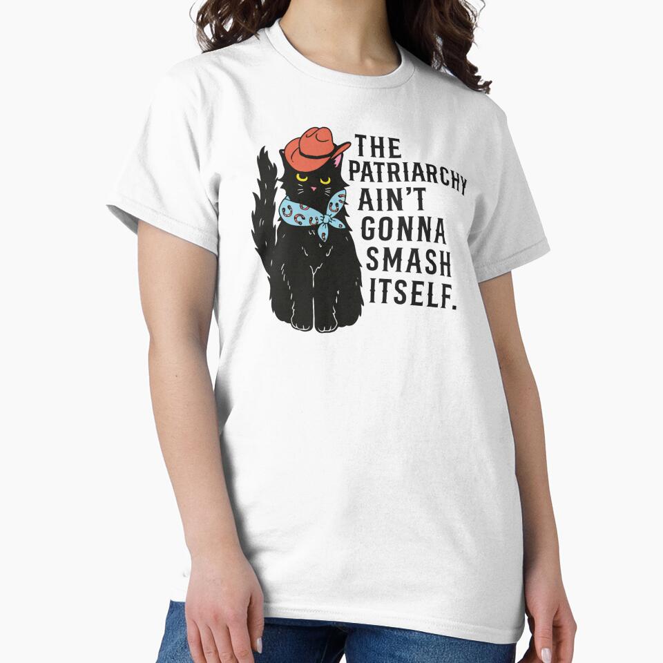 The Patriarchy Ain’t Gonna Smash Itself by raccoon2opossum