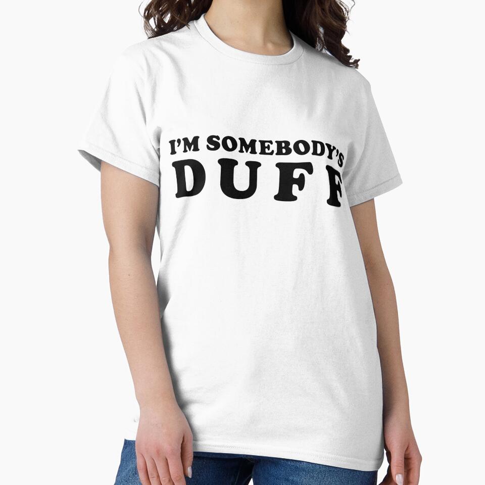 I'm Somebody's DUFF Celebrity Slogan by T Culture
