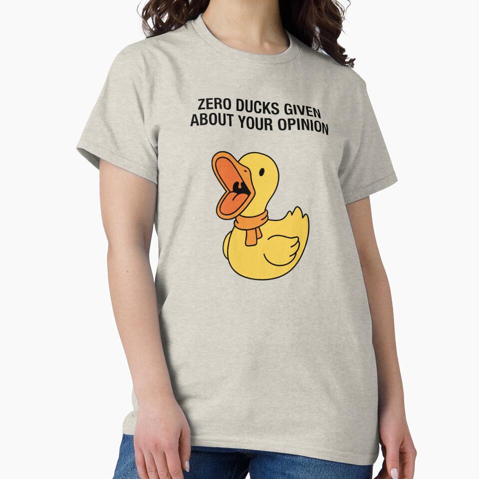 ZERO DUCKS GIVEN ABOUT YOUR OPINION by GagShots