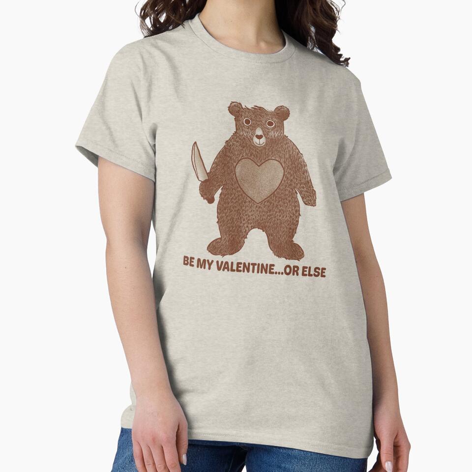 Be My Valentine...Or Else Bear by Tobe Fonseca®