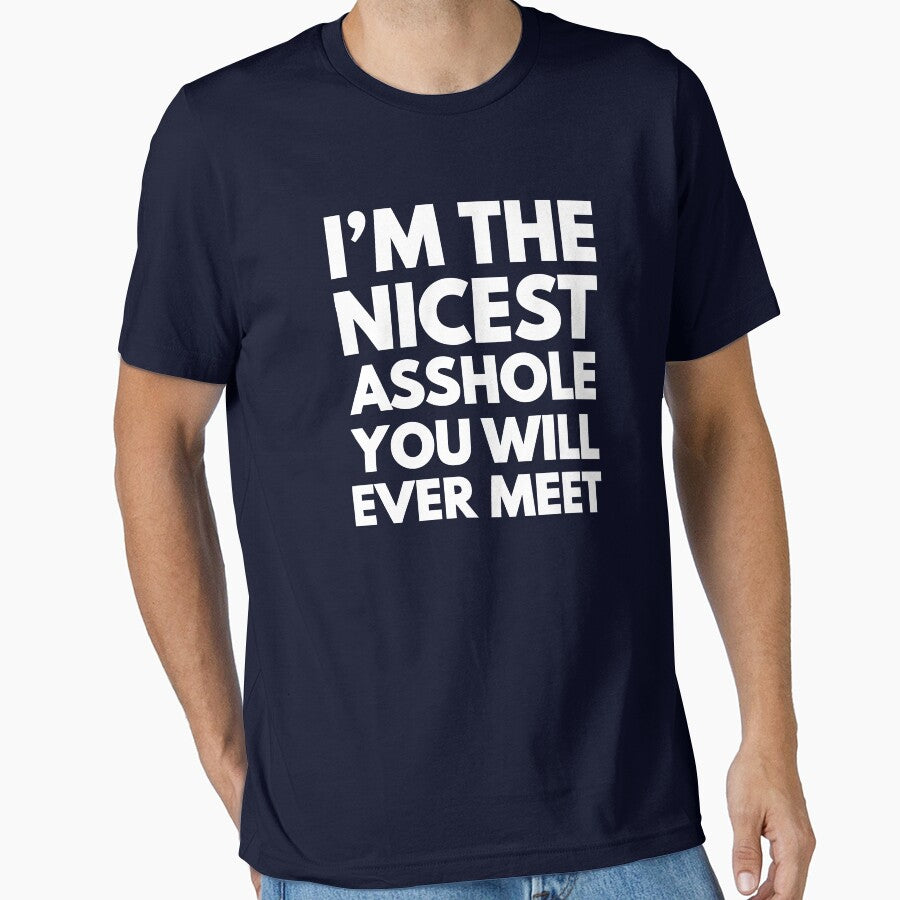 I'm the nicest asshole you will ever meet by mographicdesign