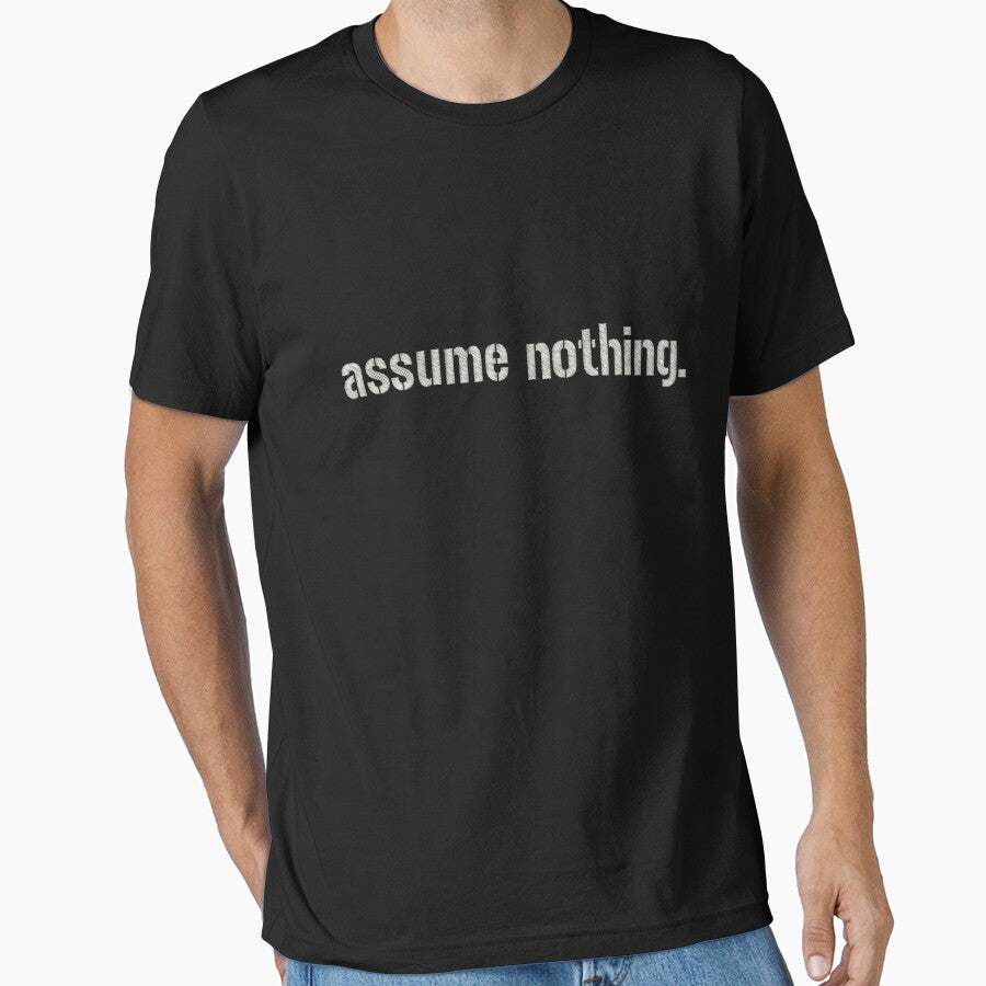 Assume Nothing.    (white on black version) by 321Outright