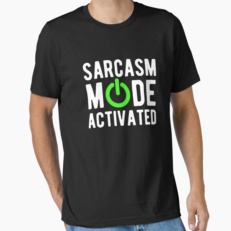 Sarcasm Mode Activated by goodtogotees
