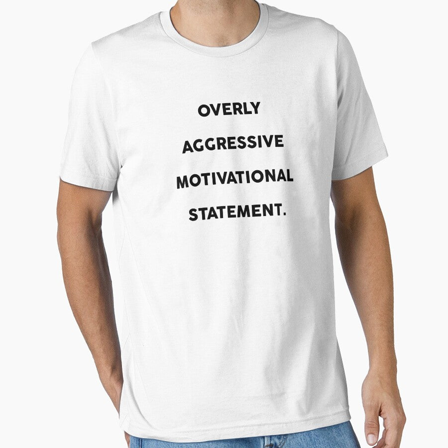 Overly Aggressive Motivational Statement by Mad Over Store