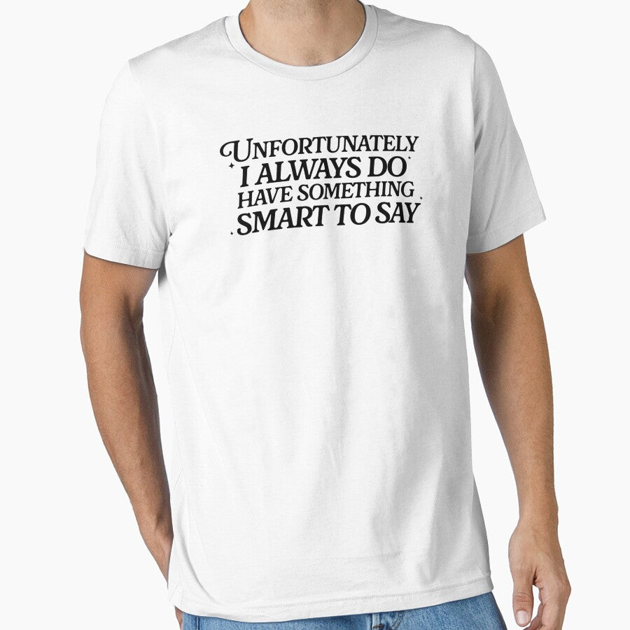 Unfortunately I Always Do Have Something Smart To Say by krystalRomanart