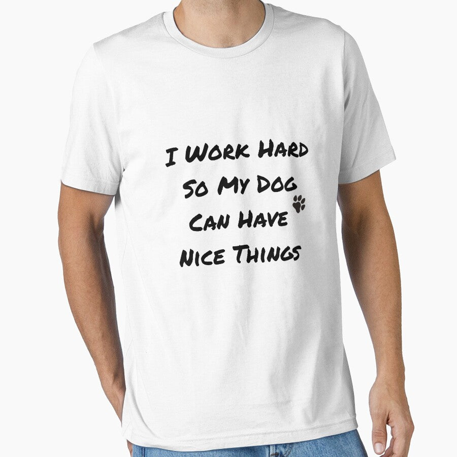 I work hard so my dog can have nice things shirt gift by Midouguechi