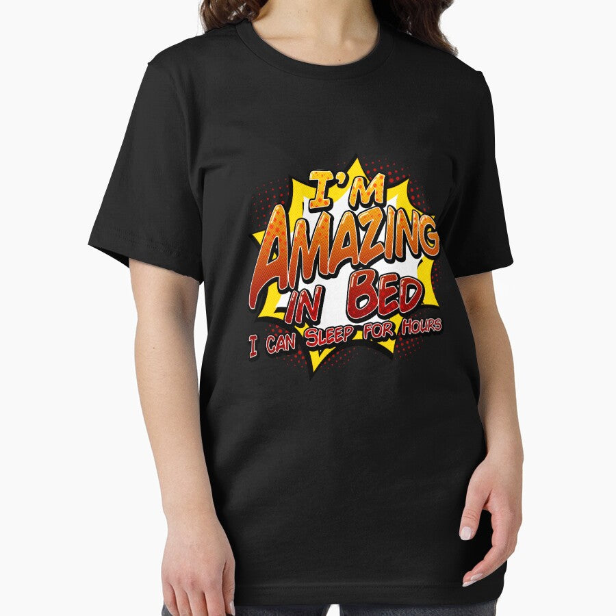 I'M AMAZING IN BED! I can sleep for hours by THAT - ONE - TEE