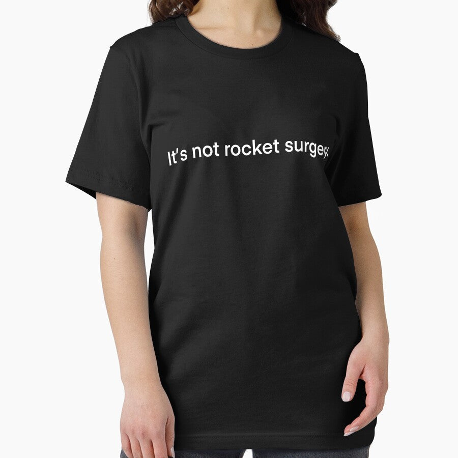 It's not rocket surgery. (white) by Kendal-hmwd