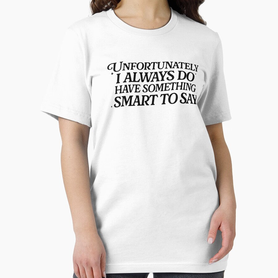 Unfortunately I Always Do Have Something Smart To Say by krystalRomanart
