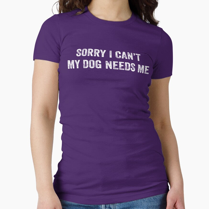 Sorry I Can't My Dog Needs Me T-Shirt by Tigarlily