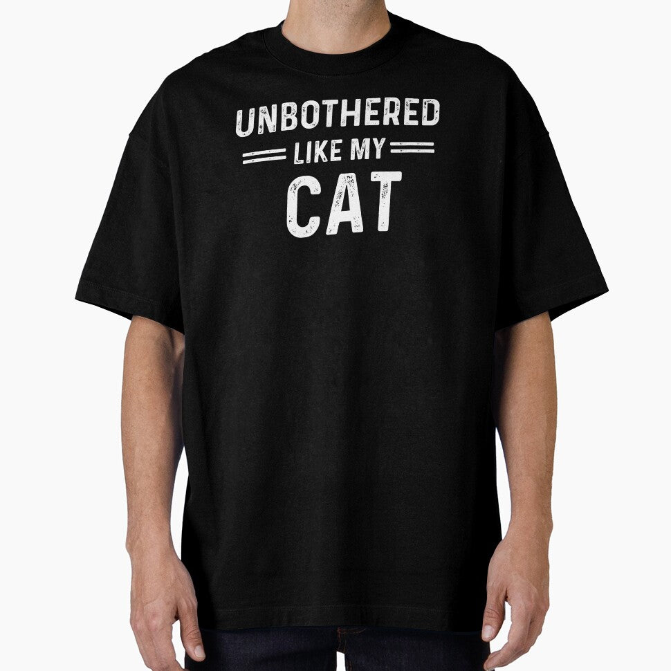 Cat Lover Unbothered Like My Cat by champagnemoment