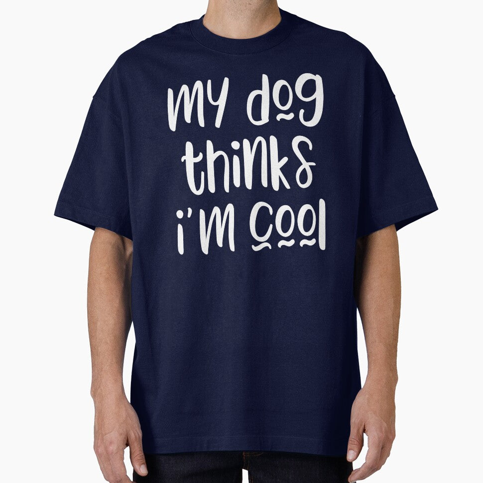 My dog thinks I'm cool - funny dog owner slogan by kapotka