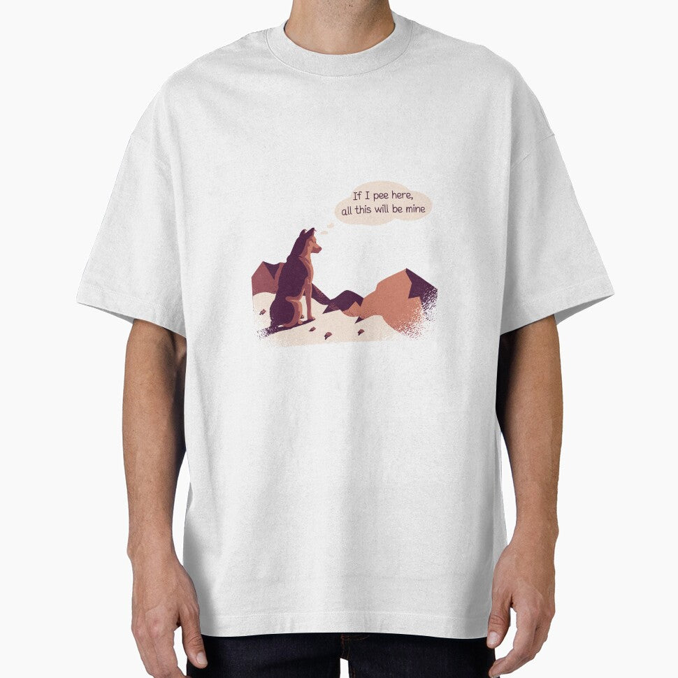 If I Pee Here, All This Will Be Mine by NiftyTees
