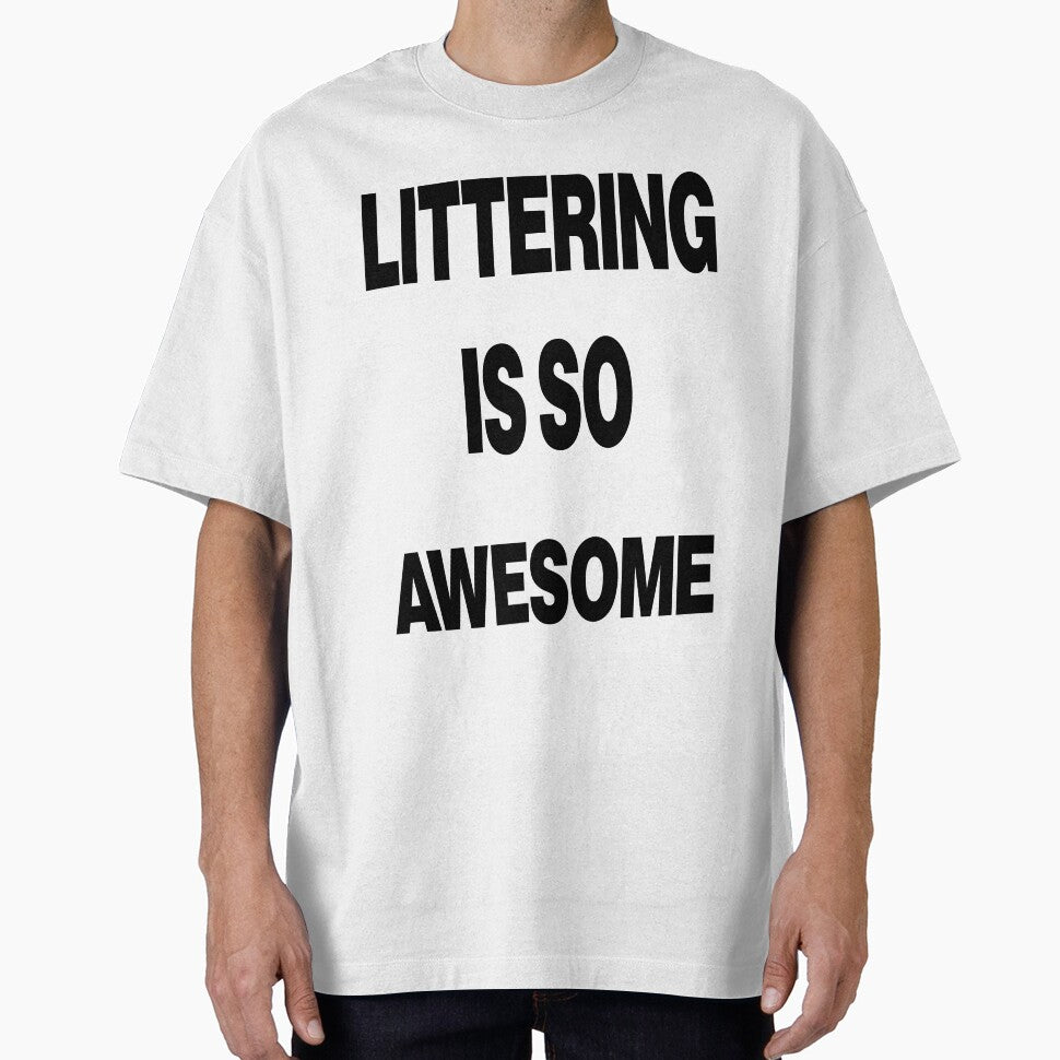 Littering Is So Awesome - Funny Y2k Type Vintage by marcofinkinspo