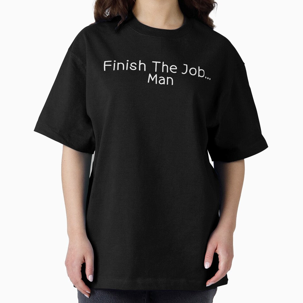 Finish The Job...Man Biden Saying Democracy Slogan Text Design by EarthArtDesigns