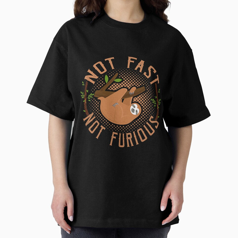 Not Fast Not Furious Funny Sloth Lover by NeverLoseSF