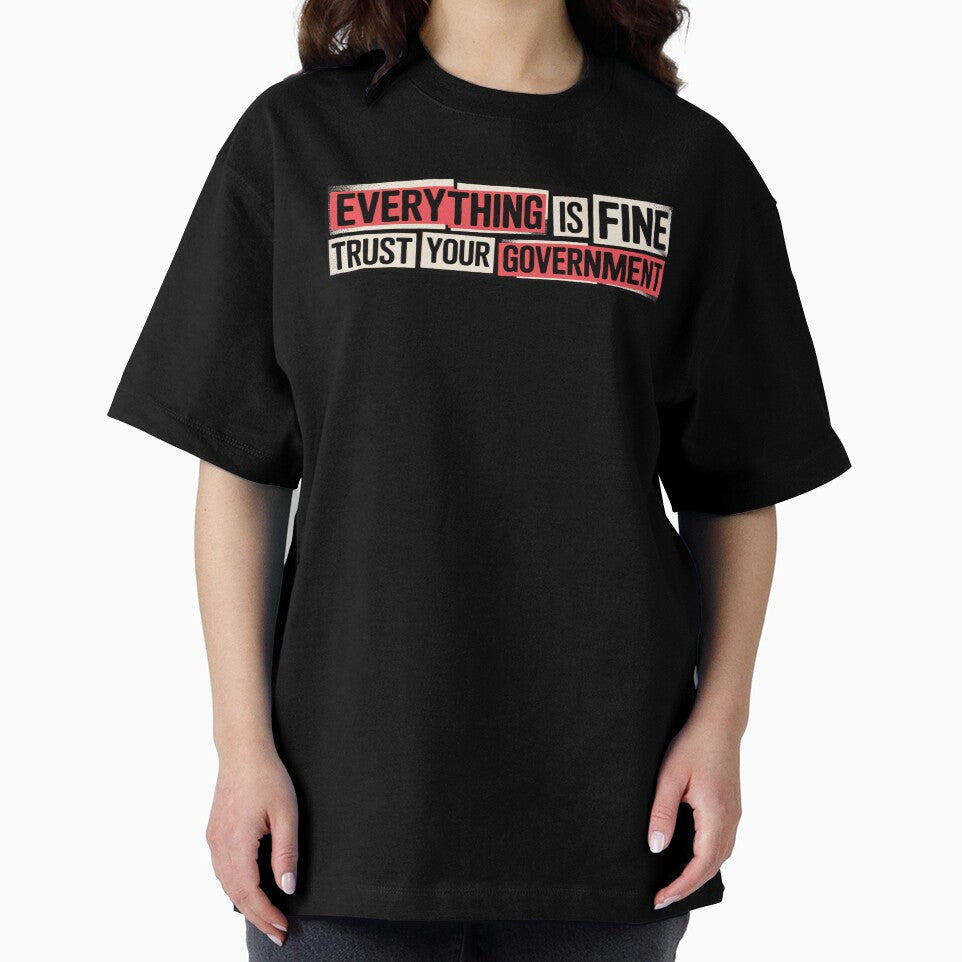 Everything is Fine Trust Your Government Political by Naitsebas