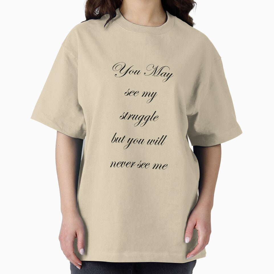 You May see my struggle but you will never see me quit Essential T-Shirt by BOUDAD ⭐⭐⭐⭐⭐