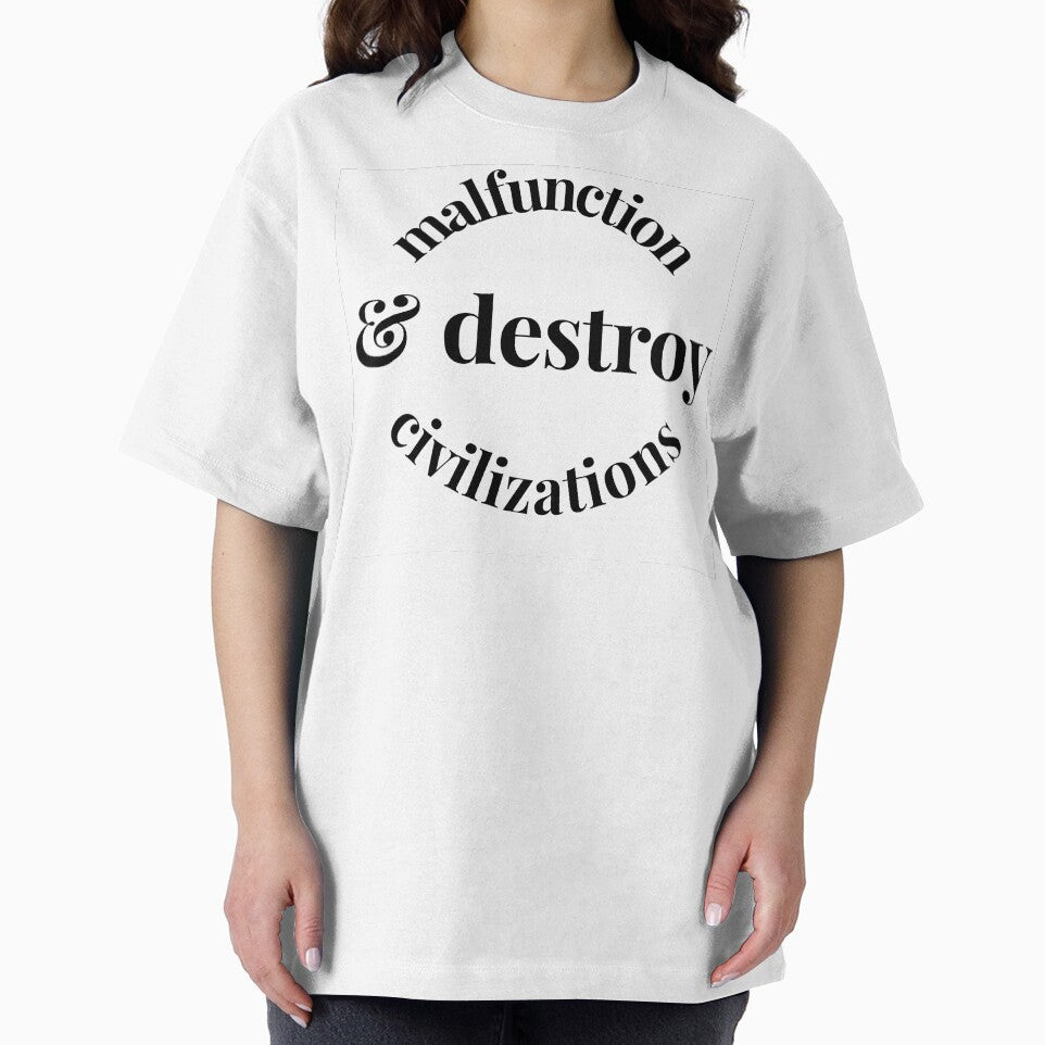 "malfunction & destroy civilizations" by BariParsche