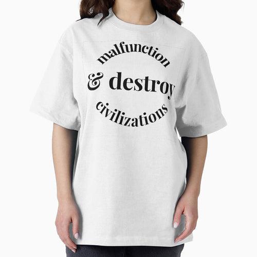 "malfunction & destroy civilizations" by BariParsche