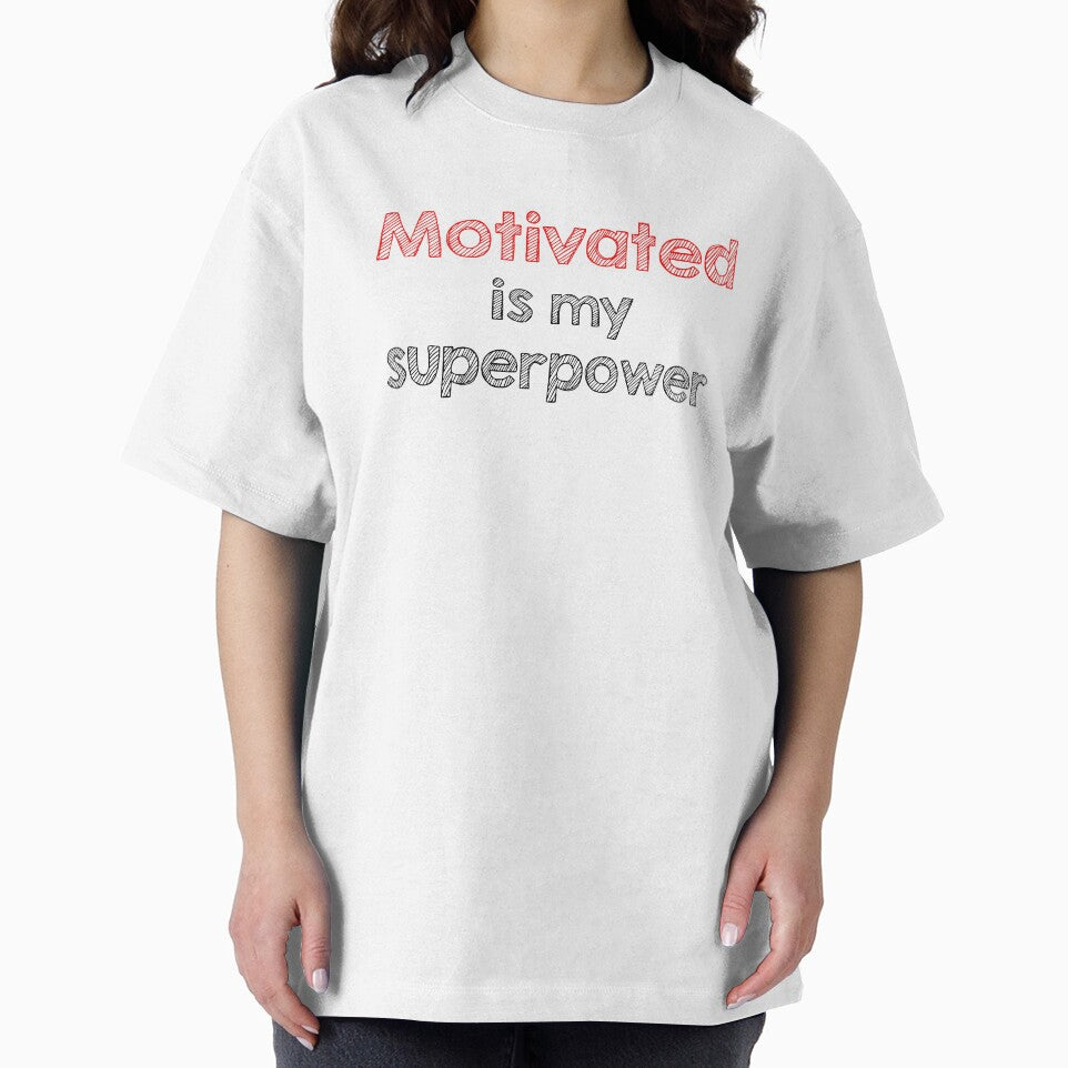 Motivated is my superpower by Alltooclose