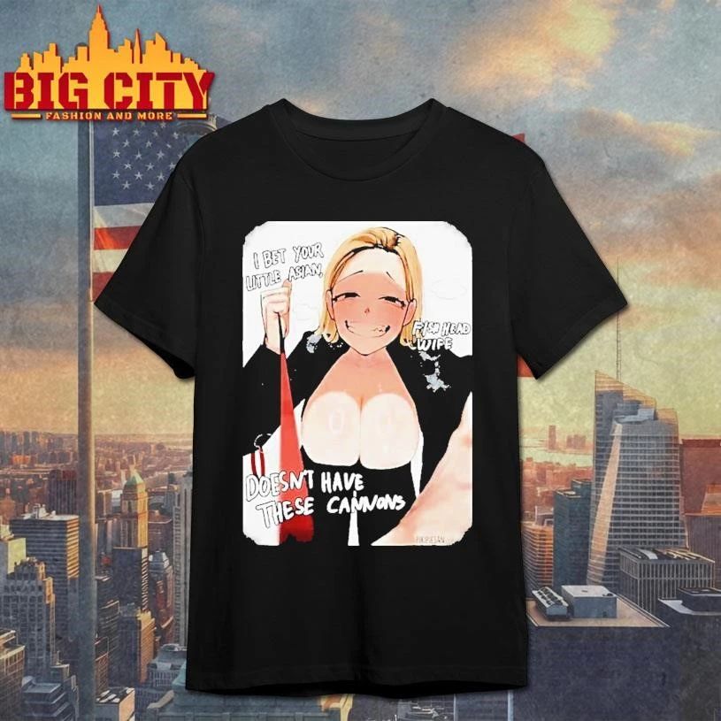 Awesome I Bet Your Little Asian Fish Head Wife Doesnt Have These Cannons Anime Shirt