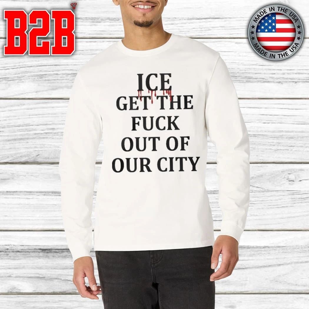 Minneapolis Ice Get The Fuck Out Of Our City Shirt
