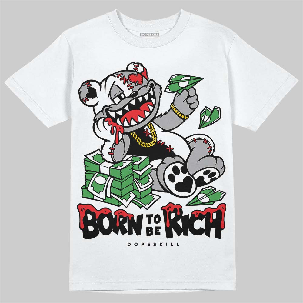 White Thunder 4s DopeSkill T-Shirt Born To Be Rich Graphic