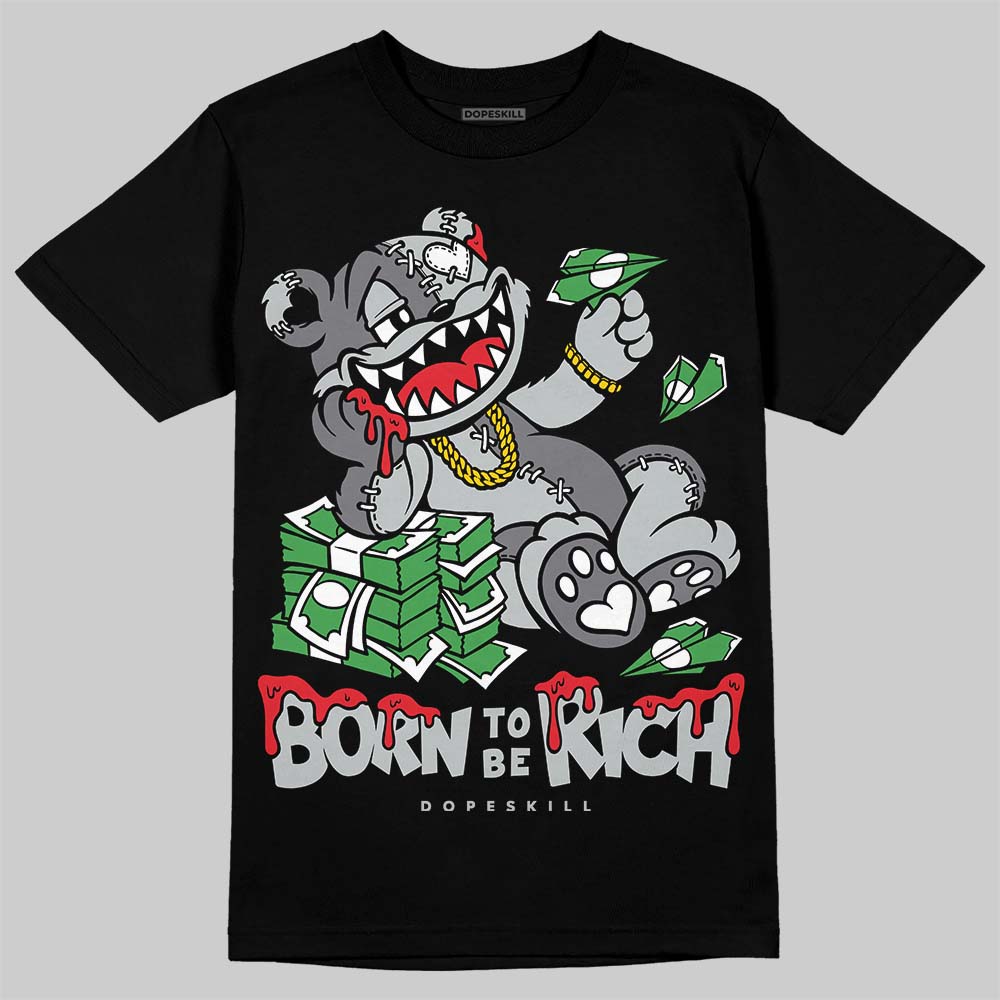 Wolf Grey 12s DopeSkill T-Shirt Born To Be Rich Graphic