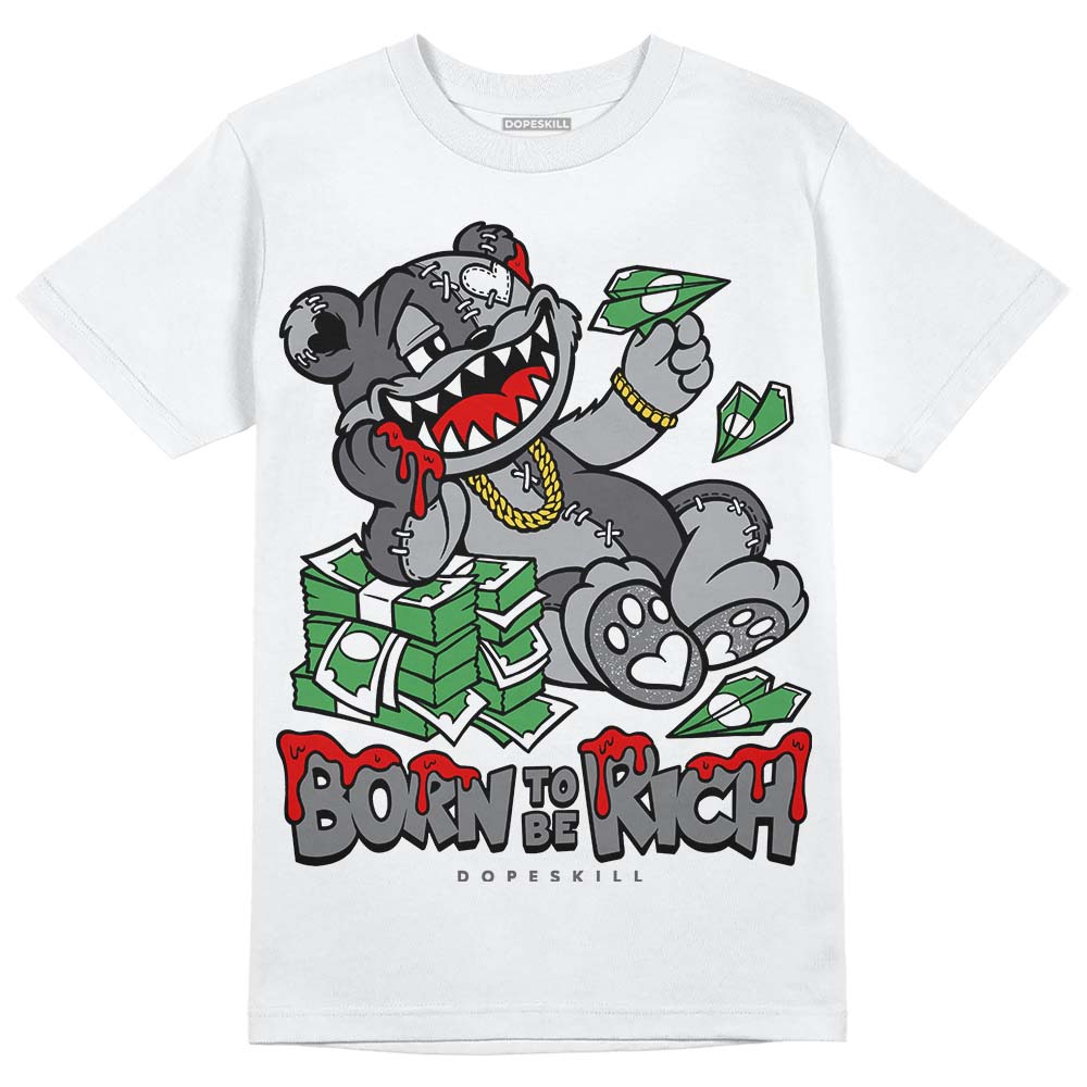 Wet Cement 4s DopeSkill T-Shirt Born To Be Rich Graphic