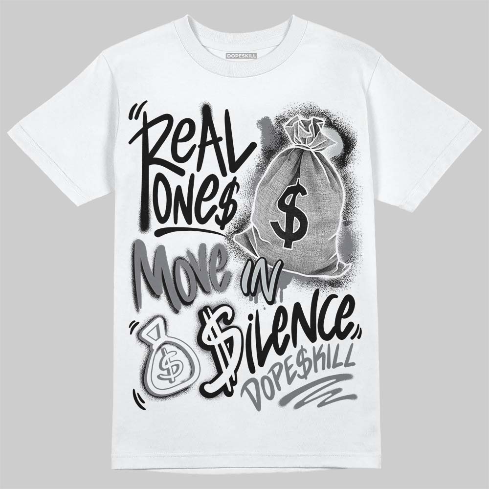 Wolf Grey 12s DopeSkill T-Shirt Real Ones Move In Silence Graphic