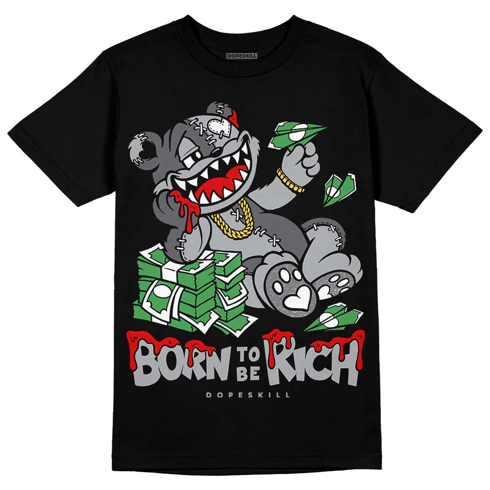 Wet Cement 4s DopeSkill T-Shirt Born To Be Rich Graphic