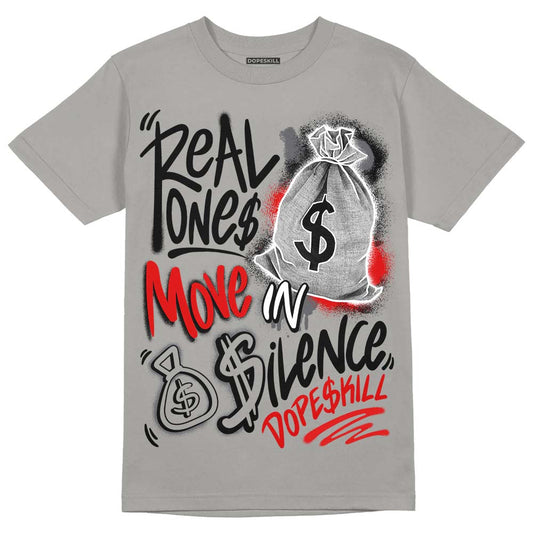 Wet Cement 4s DopeSkill Grey T-shirt Real Ones Move In Silence Graphic