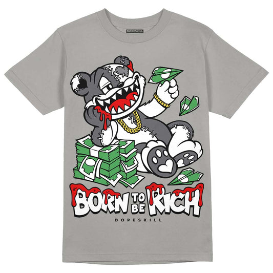 Wet Cement 4s DopeSkill Grey T-shirt Born To Be Rich Graphic