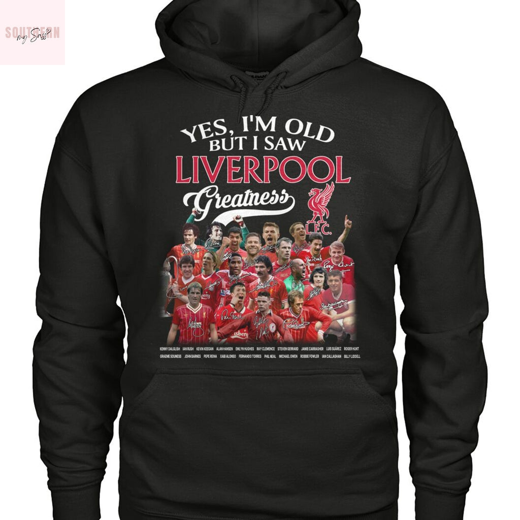 Yes Im Old But I Saw Liverpool Greatness Signature Unisex T-Shirt
